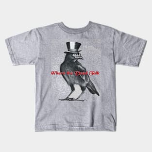 WHERE THE DEAD TALK CROW HAT Kids T-Shirt